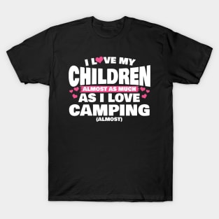 I Love My Children Almost As Much As I Love Camping T-Shirt